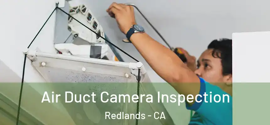 Air Duct Camera Inspection Redlands - CA