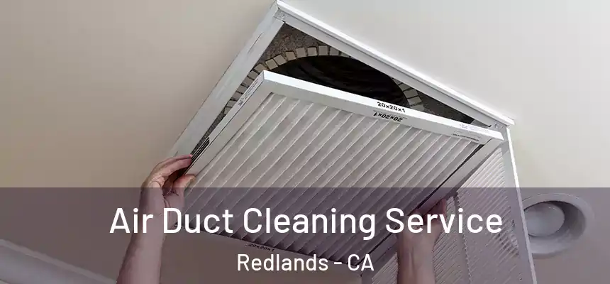 Air Duct Cleaning Service Redlands - CA