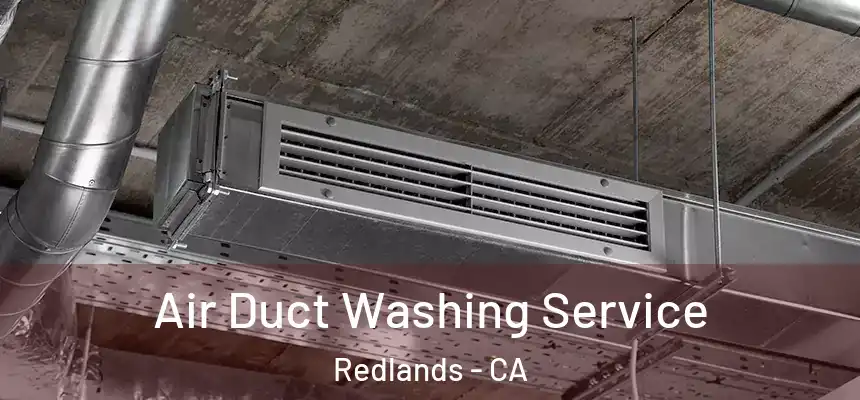 Air Duct Washing Service Redlands - CA