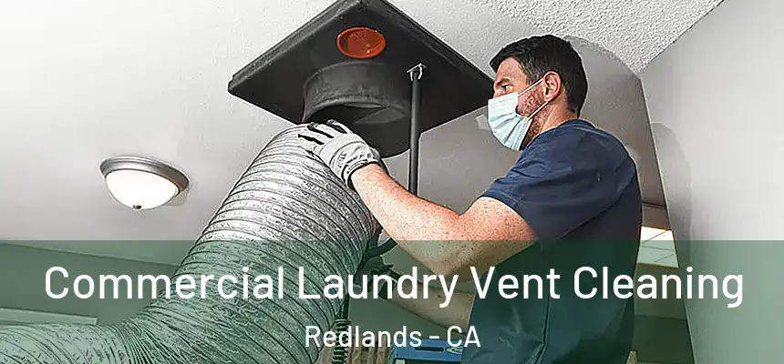 Commercial Laundry Vent Cleaning Redlands - CA