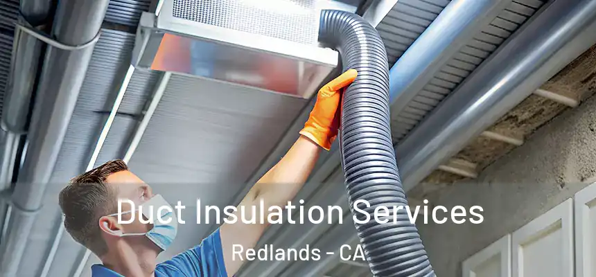 Duct Insulation Services Redlands - CA