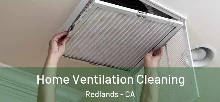 Home Ventilation Cleaning Redlands - CA