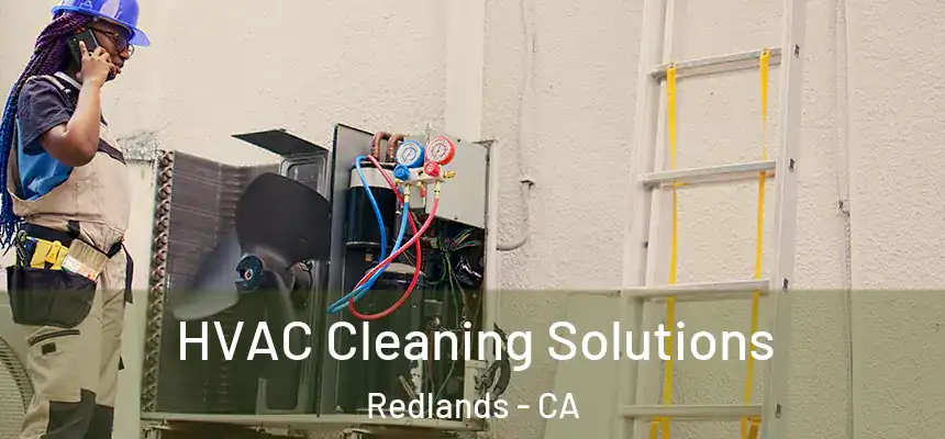 HVAC Cleaning Solutions Redlands - CA