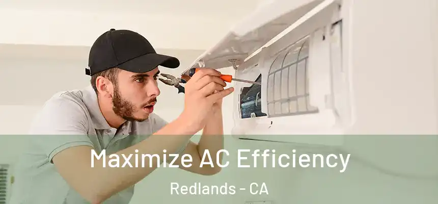 Maximize AC Efficiency Redlands - CA