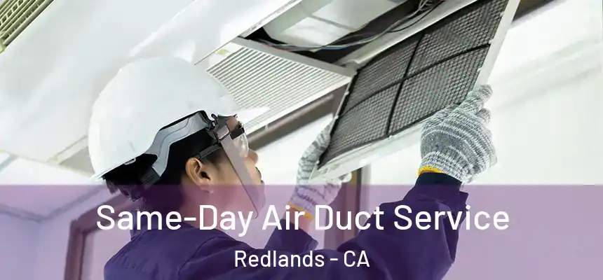 Same-Day Air Duct Service Redlands - CA
