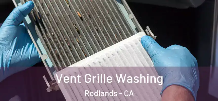 Vent Grille Washing Redlands - CA